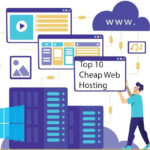 Top 10 Cheap Web Hosting Companies 2023 With Free Domain, SSL & Site builder Included